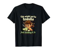 Tequila Just Kidding It is Party Crew Joke Design T-Shirt