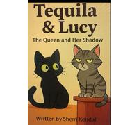 Tequila & Lucy: The Queen and Her Shadow