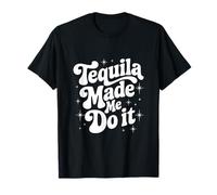 Tequila Made Me Do It Cadeau d'été de voyage pour fête mexicaine T-Shirt