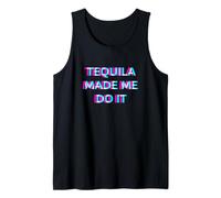 Tequila Made Me Do It Funny Drinking Alcohol Party Lover Débardeur
