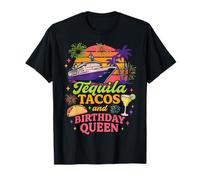 Tequila Tacos and Birthday Queen Girl Besties Sisters Cruise T-Shirt