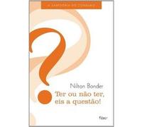 Ter Ou Não Ter, Eis A Questão! A Sabedoria Do Consumo Nilton Bonder (Auteur)