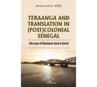 Teraanga and Translation in (Post)Colonial Senegal Abdourahim Kébé (Auteur)