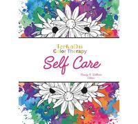 TerAnDas Color Therapy: A 4 in 1 Self Care Coloring Book for relaxation, mindfulness and everyday calm.