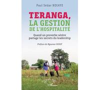 Teranga, la gestion de l’hospitalité: Quand un proverbe sérère partage les secrets du leadership