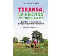 Teranga, la gestion de l’hospitalité: Quand un proverbe sérère partage les secrets du leadership