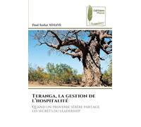 Teranga, la gestion de l'hospitalité: Quand un proverbe sérère partage les secrets du leadership
