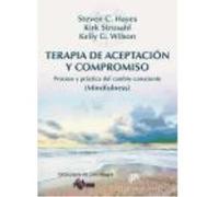 Terapia De Aceptación Y Compromiso: Proceso Y Práctica Del Cambio Consciente (Mindfulness) - Kelly G. Wilson , Kirk Strosahl , Steven C. Hayes Kelly G Wilson , Kirk Strosahl , Steven C Hayes (Auteur)