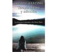 Terapia Divina Y Adiccion.La Oracion Centrante Y Los Doce Pasos - Keating, Thomas Keating, Thomas (Auteur)