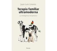 Terapia familiar ultramoderna: La inteligencia terapéutica