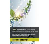 Terapia Génesis Molecular (TGM): Medicina Regenerativa del Futuro. ISBN: 9798262156382: Colirios Oftalmo-Regenerativos EBF y el nuevo paradigma en salud personalizada