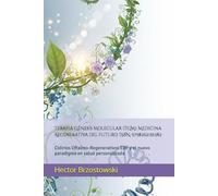 Terapia Génesis Molecular (TGM): Medicina Regenerativa del Futuro. ISBN: 9798262156382: Colirios Oftalmo-Regenerativos EBF y el nuevo paradigma en salud personalizada