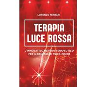 Terapia luce rossa: L'innovativo metodo terapeutico per il benessere psico-fisico.