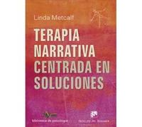 Terapia Narrativa Centrada En Soluciones - [Livre en VO] Metclaf, Linda (Auteur)