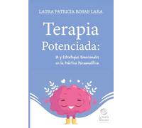 Terapia Potenciada: IA y Estrategias Emocionales en la Práctica Psicoanalítica: De la ganadora del Águila de Oro 2025 una guía integral para evaluar, ... tu consulta con herramientas éticas.