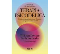 Terapia psicodélica Un camino guiado para sanar el trauma y recuperar tu salud mental - Will Van Derveer - Koan Libros - ebook (ePub) - Livre