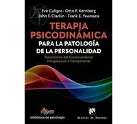 Terapia psicodinámica para la patología de la personalidad. Tratamiento del funcionamiento intrapsíquico e interpersonal