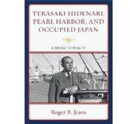 Terasaki Hidenari Pearl Harbor and Occupied Japan by Roger B. Jeans Roger B Jeans (Auteur)