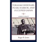 Terasaki Hidenari Pearl Harbor and Occupied Japan by Roger B. Jeans Roger B. Jeans (Auteur)