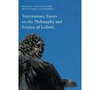Tercentenary Essays On The Philosophy And Science Of Leibniz