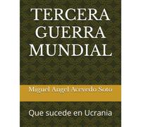 Tercera Guerra Mundial: Que Sucede En Ucrania