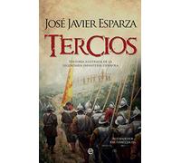 Tercios: Historia ilustrada de la legendaria Infantería española