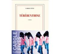 Carole Fives – Térébenthine – Gallimard