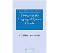 Terence and the Language of Roman Comedy, Cambridge Classical Studies Evangelos Karakasis (Auteur)