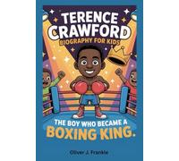 Terence Crawford Biography for Kids: The Boy Who Became a Boxing King