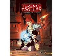 Terence Trolley - vol. 01/2 Serge Le Tendre (Auteur), Patrick Boutin-Gagné (Dessinateur)