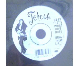 Teresa - Baby That's What Love Does/Brave New Girls