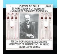 Teresa Berganza, Juan Antonio Alvares Parejo, Orchestre De Chambre De Lausanne & Jesus Lopez-Cobos - Manuel De Falla: El Corregidor Y La Molinera - 7 Canciones Populares Españolas