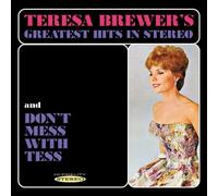 Teresa Brewer – Greatest Hits in Stereo & Don't Mess with Tess