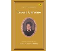 Teresa Carreño: Cartas Y Documentos: Compilación Documental (1863-1917) (Spanish Edition)