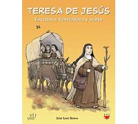 Teresa de Jesús: Escritora, fundadora y santa: Escritora, fundadora y santa