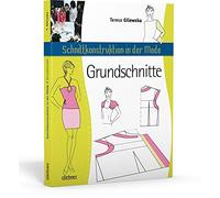 Teresa Gilewska Schnittkonstruktion in der Mode - Grundschnitte - Schnit (Poche)