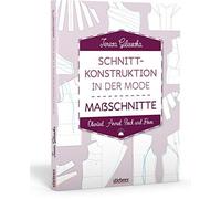 Teresa Gilewska Schnittkonstruktion in der Mode. Maßschnitte. Oberteil, (Poche)