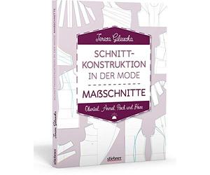 Teresa Gilewska Schnittkonstruktion in der Mode. Maßschnitte. Oberteil, (Poche)