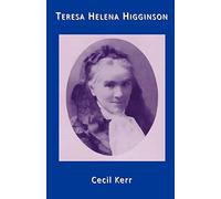 Teresa Helena Higginson Servant of God The Spouse of the Crucified