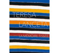Teresa Lanceta. La mémoire tissée