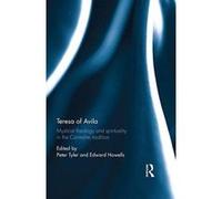 Teresa of Avila: Mystical Theology and Spirituality in the Carmelite Tradition - [Version Originale] Inconnu (Auteur)