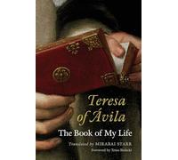 Teresa of Avila: The Book of My Life