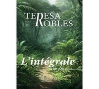 Teresa Robles - L'intégrale et un peu plus... Teresa Robles (Auteur)
