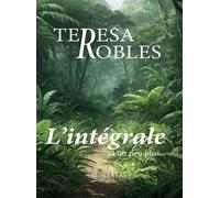 Teresa Robles - L'intégrale et un peu plus... - Teresa Robles - Satas - broché - Essai