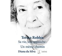 Teresa Robles, Sa vie, son approche : Un même chemin