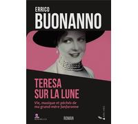 Teresa Sur La Lune - Vie, Musique Et Péchés De Ma Grand-Mère Fanfaronne