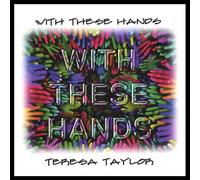 Teresa Taylor - With These Hands