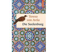 Teresa von Ávila – Seelen-Burg oder Die sieben inneren Wohnungen der Seele – Relié