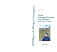 Teresita, La Théologie De La Tendresse - Une Fille De La Charité Chez Les Indiens En Équateur