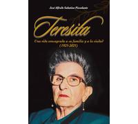 Teresita. Una vida consagrada a su familia y a la ciudad (1925-2025)